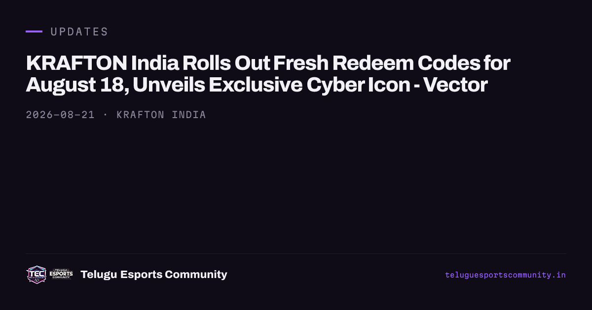 KRAFTON India Rolls Out Fresh Redeem Codes for August 18, Unveils Exclusive Cyber Icon - Vector